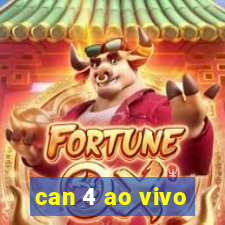 can 4 ao vivo